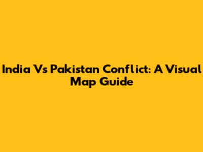 India Vs Pakistan Conflict: A Visual Map Guide