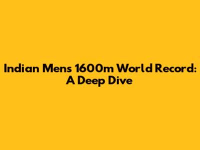 Indian Men's 1600m World Record: A Deep Dive