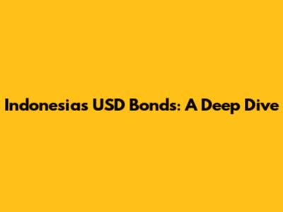 Indonesia's USD Bonds: A Deep Dive