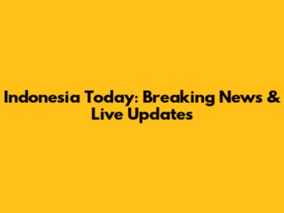 Indonesia Today: Breaking News & Live Updates