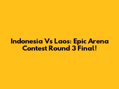 Indonesia Vs Laos: Epic Arena Contest Round 3 Final!