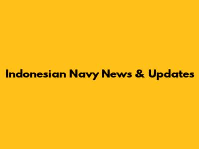 Indonesian Navy News & Updates