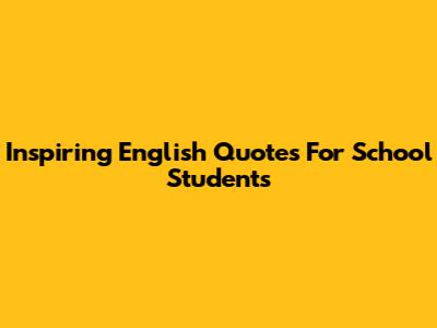 Inspiring English Quotes For School Students