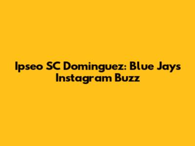 Ipseo SC Dominguez: Blue Jays Instagram Buzz