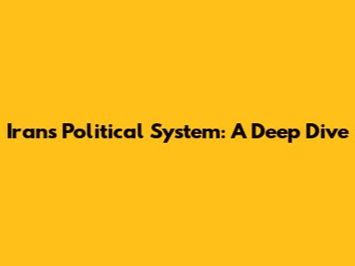 Iran's Political System: A Deep Dive