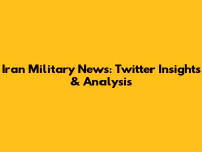 Iran Military News: Twitter Insights & Analysis