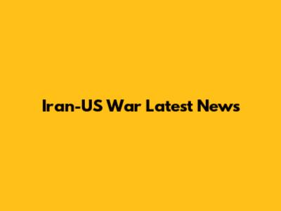 Iran-US War Latest News