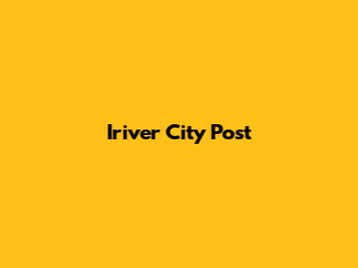 Iriver City Post