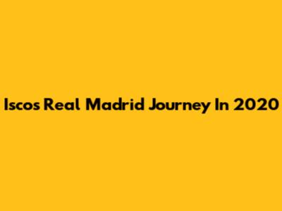 Isco's Real Madrid Journey In 2020