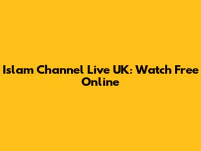 Islam Channel Live UK: Watch Free Online