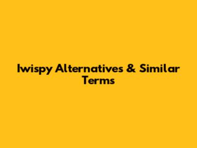 Iwispy Alternatives & Similar Terms