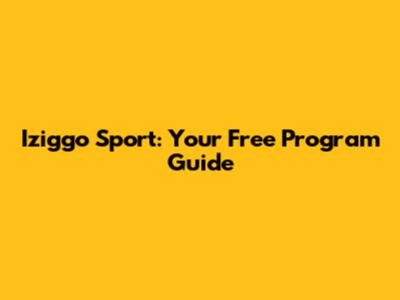 Iziggo Sport: Your Free Program Guide