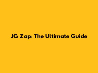 JG Zap: The Ultimate Guide