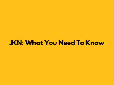 JKN: What You Need To Know