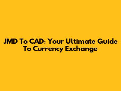 JMD To CAD: Your Ultimate Guide To Currency Exchange