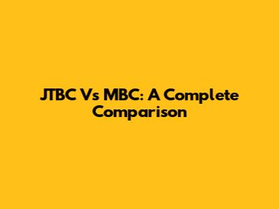 JTBC Vs MBC: A Complete Comparison