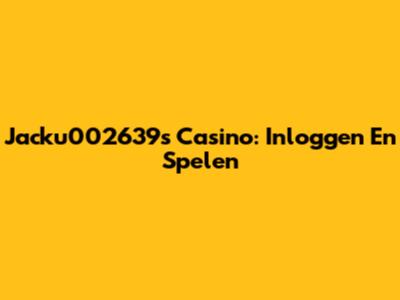 Jacku002639s Casino: Inloggen En Spelen