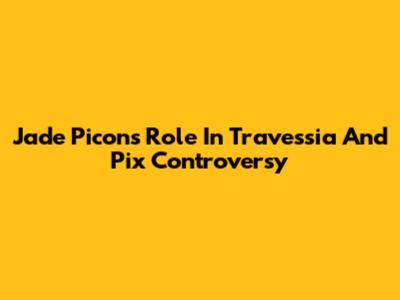 Jade Picon's Role In 'Travessia' And Pix Controversy