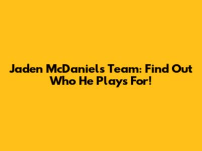 Jaden McDaniels' Team: Find Out Who He Plays For!
