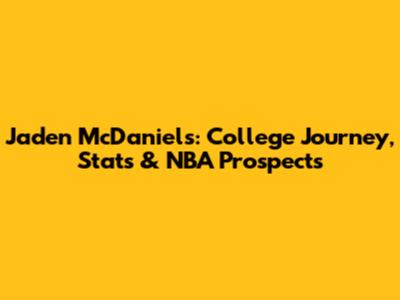 Jaden McDaniels: College Journey, Stats & NBA Prospects