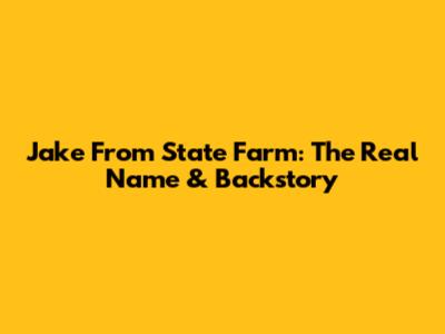 Jake From State Farm: The Real Name & Backstory