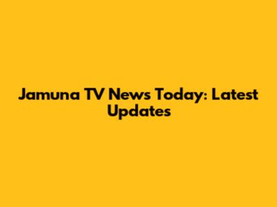 Jamuna TV News Today: Latest Updates