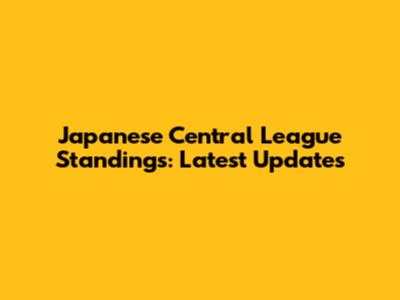 Japanese Central League Standings: Latest Updates
