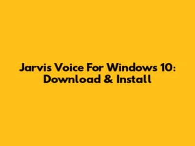 Jarvis Voice For Windows 10: Download & Install