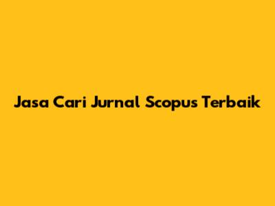 Jasa Cari Jurnal Scopus Terbaik