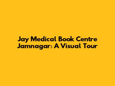 Jay Medical Book Centre Jamnagar: A Visual Tour