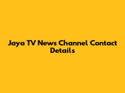 Jaya TV News Channel Contact Details