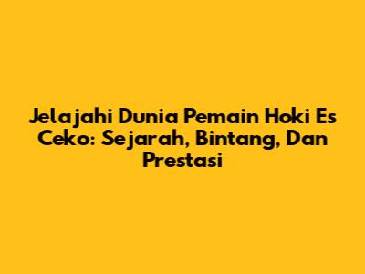 Jelajahi Dunia Pemain Hoki Es Ceko: Sejarah, Bintang, Dan Prestasi