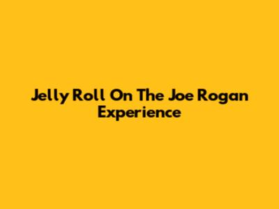 Jelly Roll On The Joe Rogan Experience