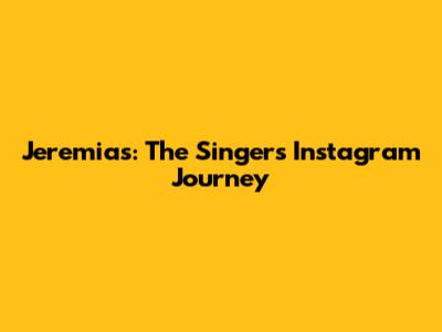 Jeremias: The Singer's Instagram Journey