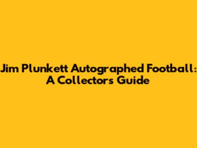 Jim Plunkett Autographed Football: A Collector's Guide