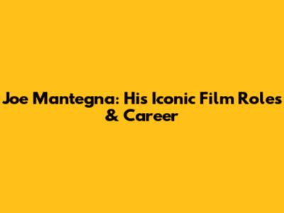 Joe Mantegna: His Iconic Film Roles & Career