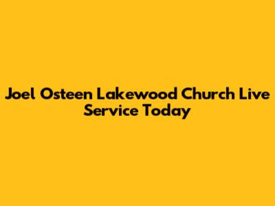 Joel Osteen Lakewood Church Live Service Today