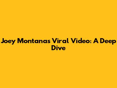 Joey Montana's Viral Video: A Deep Dive