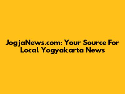 JogjaNews.com: Your Source For Local Yogyakarta News