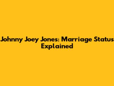 Johnny Joey Jones: Marriage Status Explained