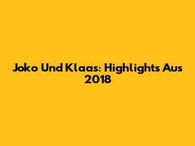 Joko Und Klaas: Highlights Aus 2018