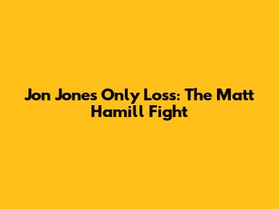 Jon Jones' Only Loss: The Matt Hamill Fight