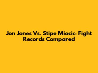 Jon Jones Vs. Stipe Miocic: Fight Records Compared