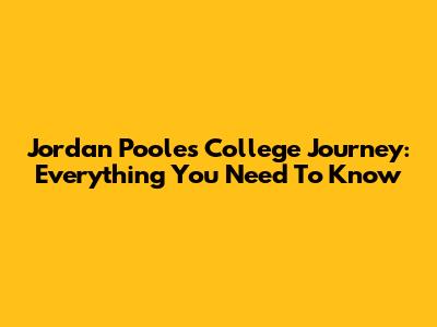 Jordan Poole's College Journey: Everything You Need To Know