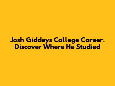 Josh Giddey's College Career: Discover Where He Studied