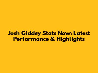 Josh Giddey Stats Now: Latest Performance & Highlights