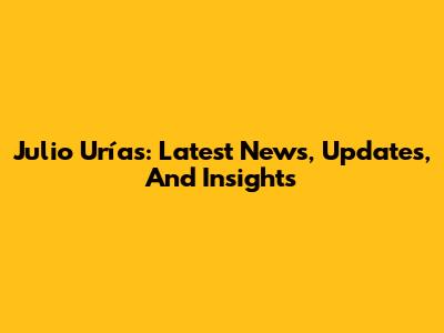 Julio Urías: Latest News, Updates, And Insights