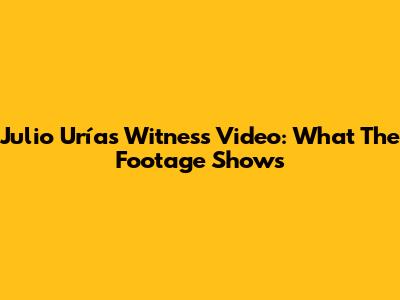 Julio Urías Witness Video: What The Footage Shows