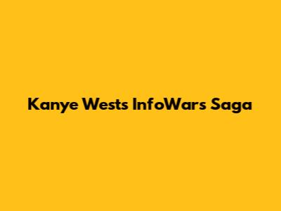 Kanye West's InfoWars Saga