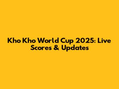 Kho Kho World Cup 2025: Live Scores & Updates